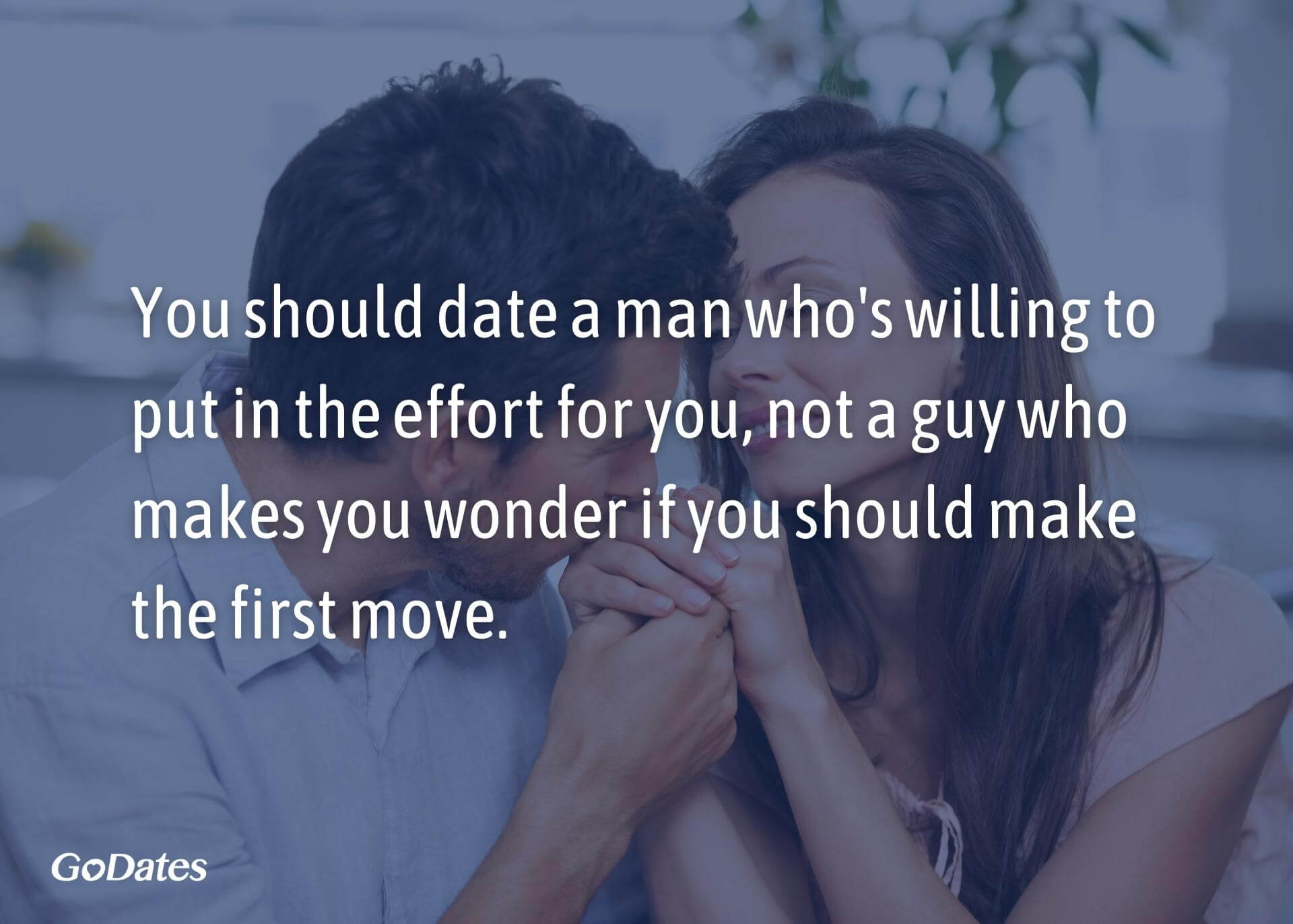 Date a man whos willing to put in effort quote