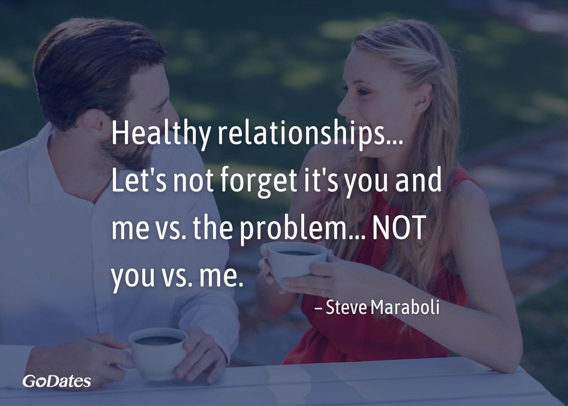 Healthy relationship is you and me vs the problem quote