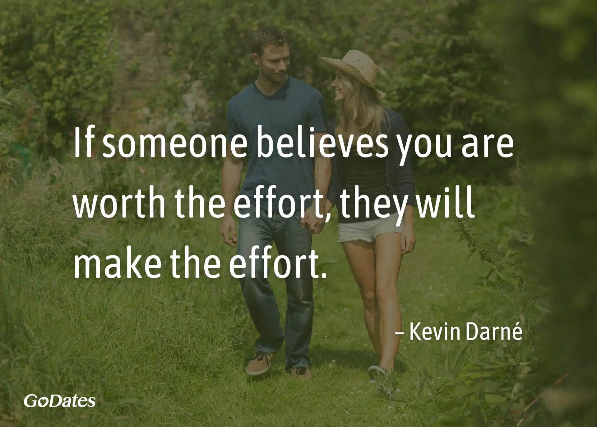 If somebody believes you are worth effort they will make effort quote