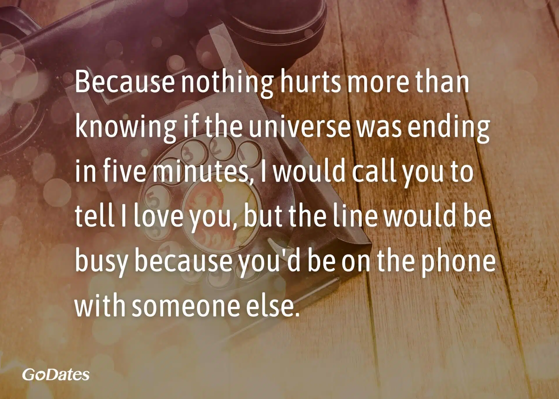 I loved you but you never loved me quotes if the universe was ending